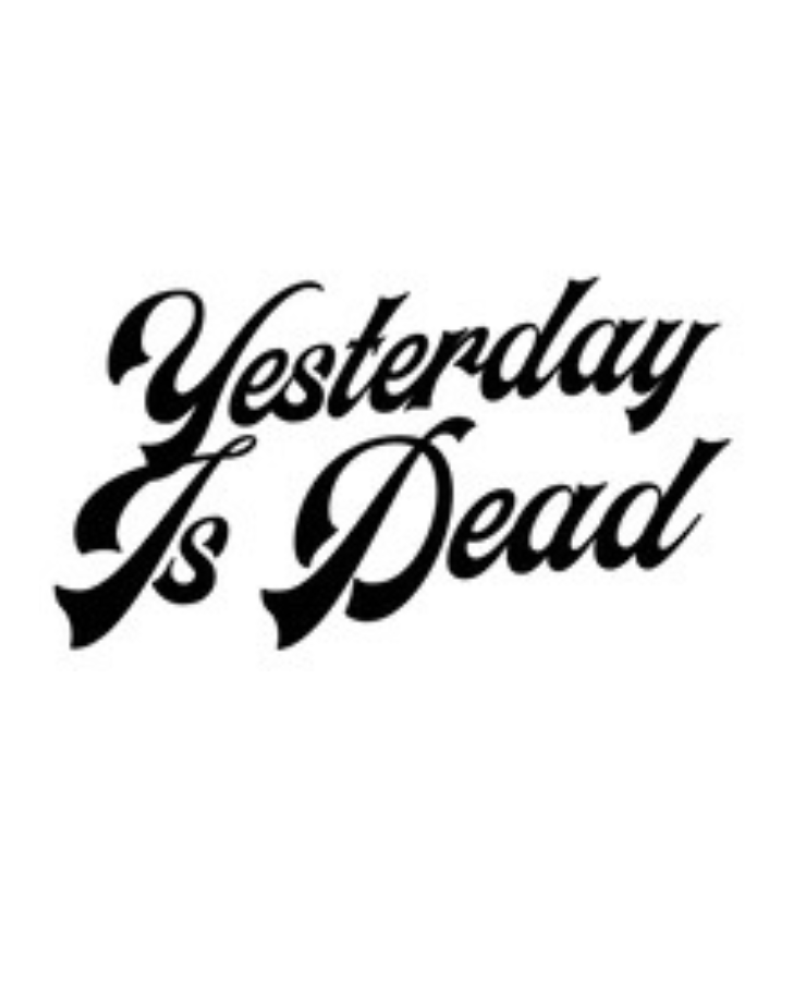 Yesterday Is Dead